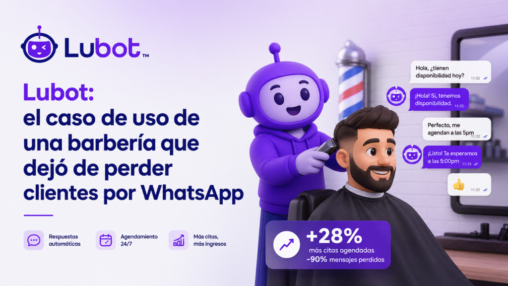 Lubot: el caso de uso de una barbería que dejó de perder clientes por WhatsApp