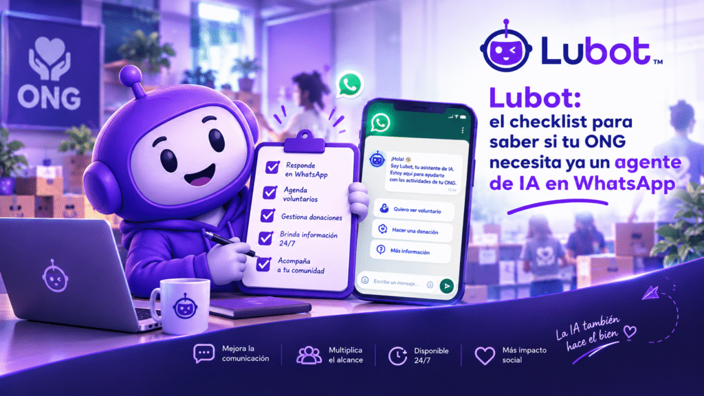 Lubot: el checklist para saber si tu ONG necesita ya un agente de IA en WhatsApp